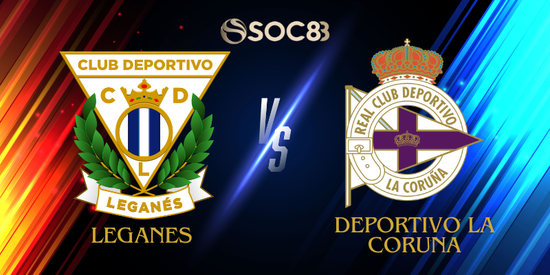 Soi Kèo Nhà Cái Leganes vs Deportivo La Coruna Ngày 02/09/2025 – LaLiga 2