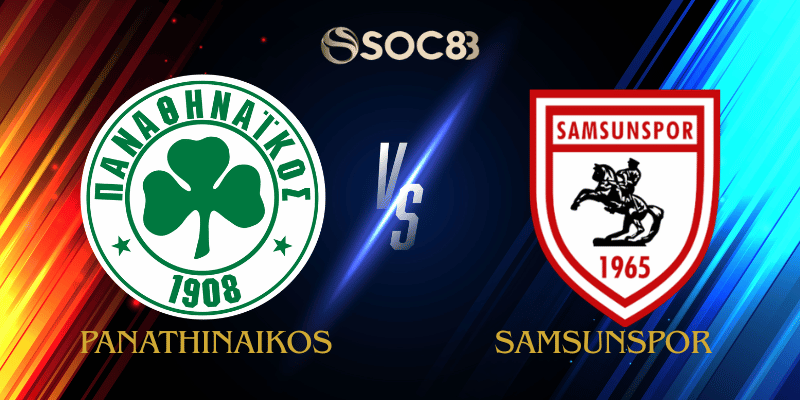 Soi Kèo Nhà Cái Panathinaikos vs Samsunspor Ngày 22/08/2025 – Europa League – Qualification