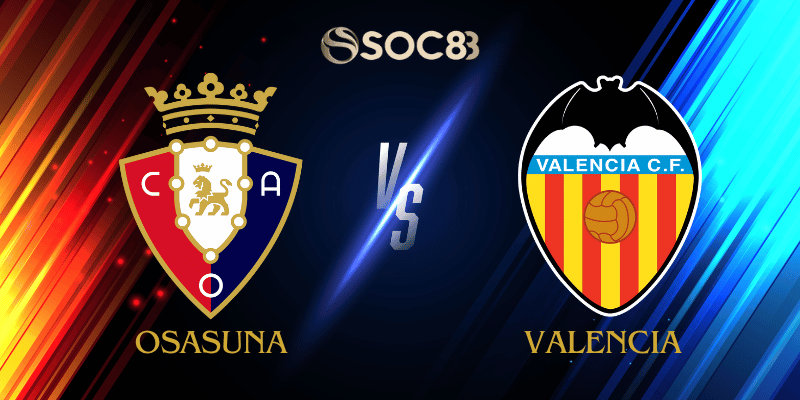 Soi Kèo Nhà Cái Osasuna vs Valencia Ngày 24/08/2025 - LaLiga (Spain)