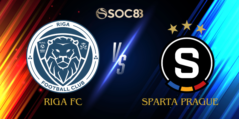 Soi Kèo Nhà Cái Riga FC vs Sparta Prague Ngày 27/08/2025 – Conference League – Qualification