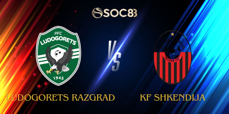 Soi Kèo Nhà Cái Ludogorets Razgrad vs KF Shkendija Ngày 29/08/2025 – Europa League – Qualification