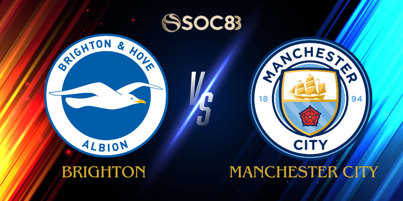Soi Kèo Nhà Cái Brighton vs Manchester City Ngày 31/08/2025 – Premier League